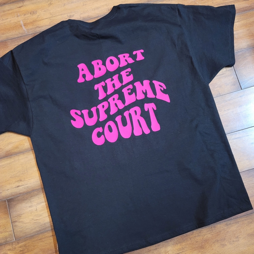 Abort the Supreme Court /Pro choice /women's rights /Abortion is Healthcare